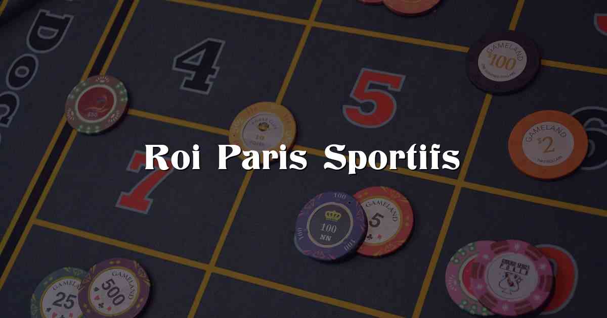 Roi Paris Sportifs