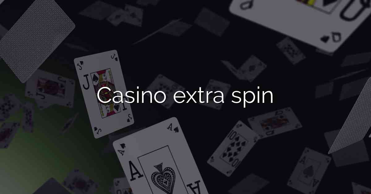 Casino extra spin