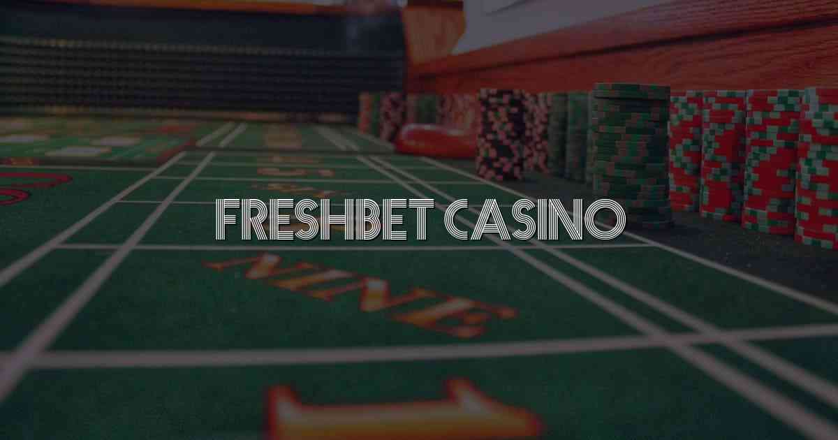 Freshbet Casino