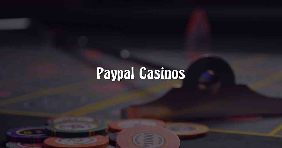 Paypal Casinos