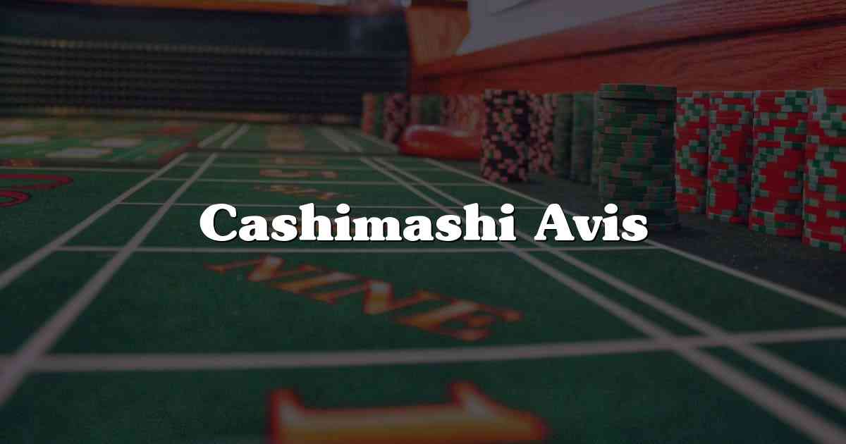 Cashimashi Avis