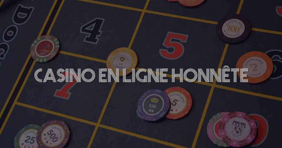 Casino en Ligne Honnête