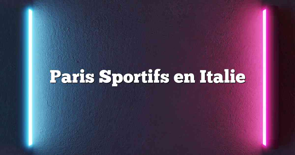 Paris Sportifs en Italie