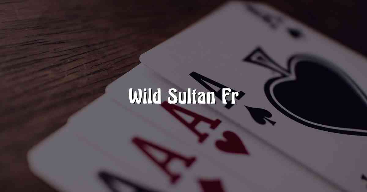 Wild Sultan Fr