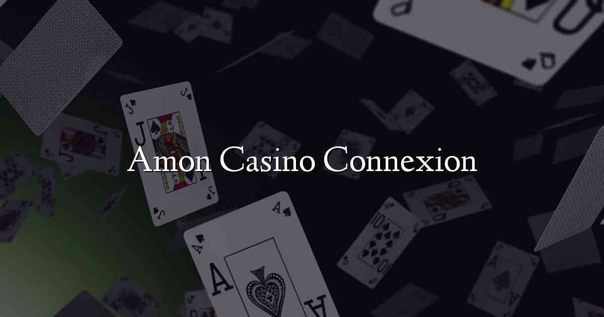 Amon Casino Connexion