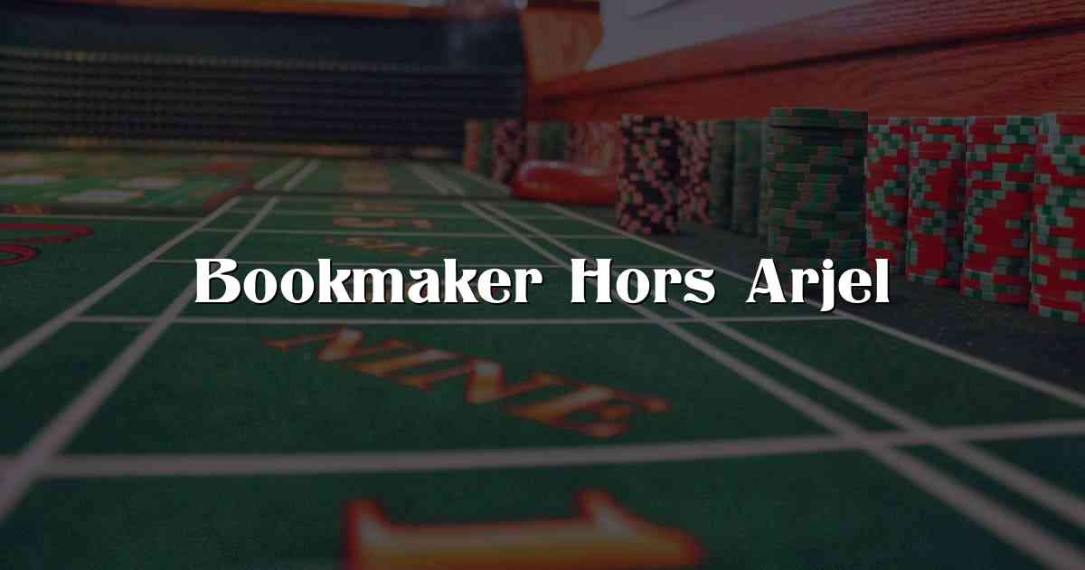 Bookmaker Hors Arjel