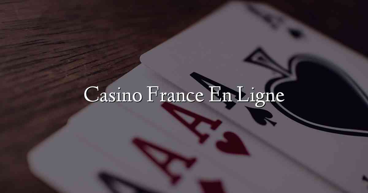 Casino France En Ligne