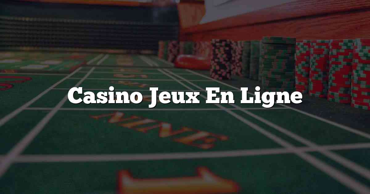 Casino Jeux En Ligne