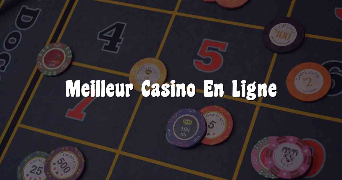 Meilleur Casino En Ligne
