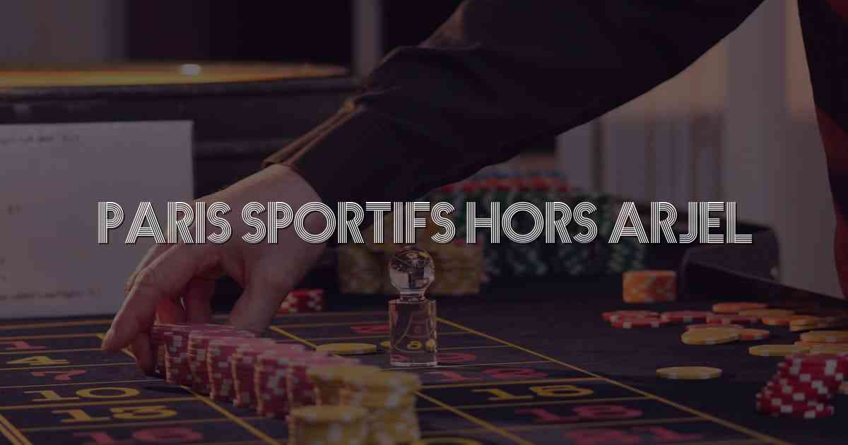 Paris Sportifs Hors Arjel