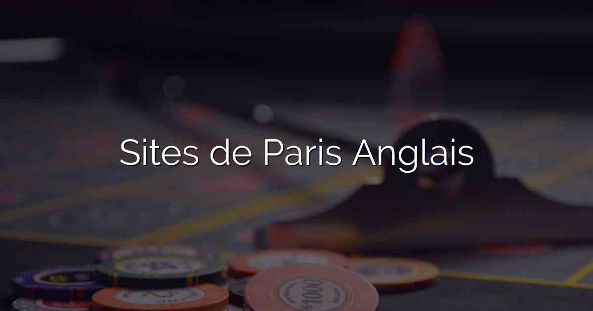 Sites de Paris Anglais
