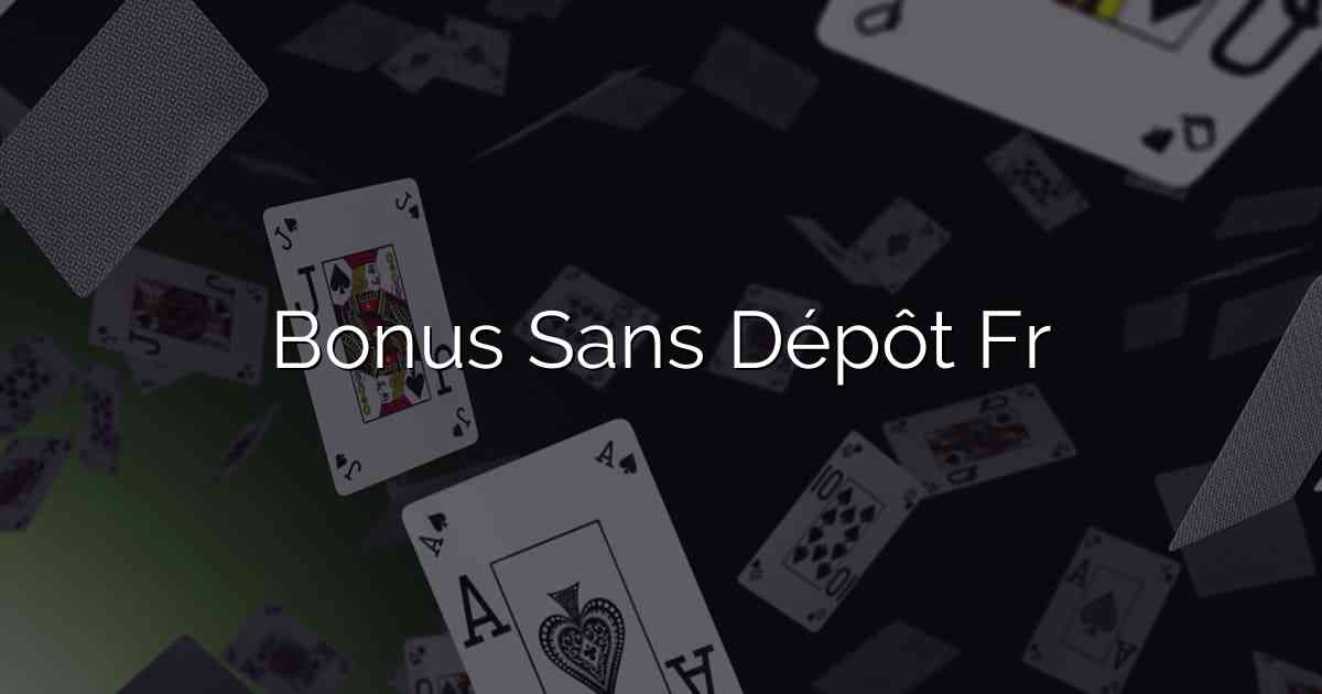 Bonus Sans Dépôt Fr