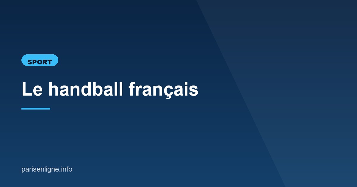 Illustration de l'article consacré à l'histoire du handball français
